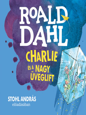 cover image of Charlie és a nagy üveglift (Unabridged)
